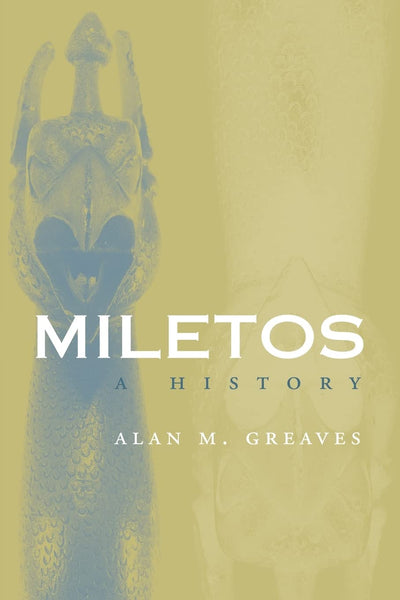 Miletos: A History (Cities of the Ancient World)