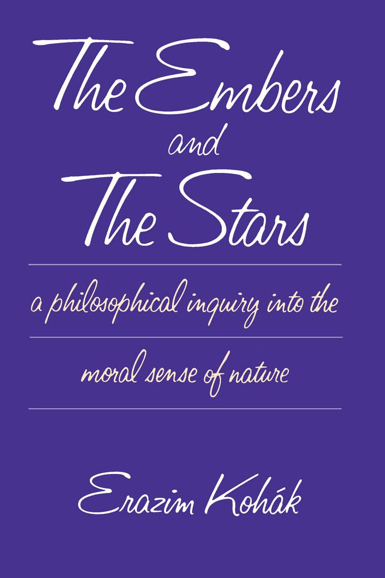 The Embers and the Stars a Philosophical Inquiry into the Moral Sense of Nature
