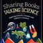 Sharing Books, Talking Science: Exploring Scientific Concepts with Children's Literature