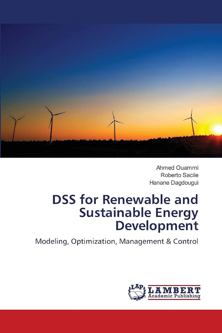 DSS for Renewable and Sustainable Energy Development: Modeling, Optimization, Management & Control