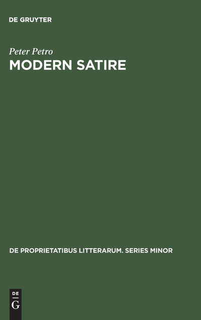 Modern Satire (De Proprietatibus Litterarum. Series Minor, 27)