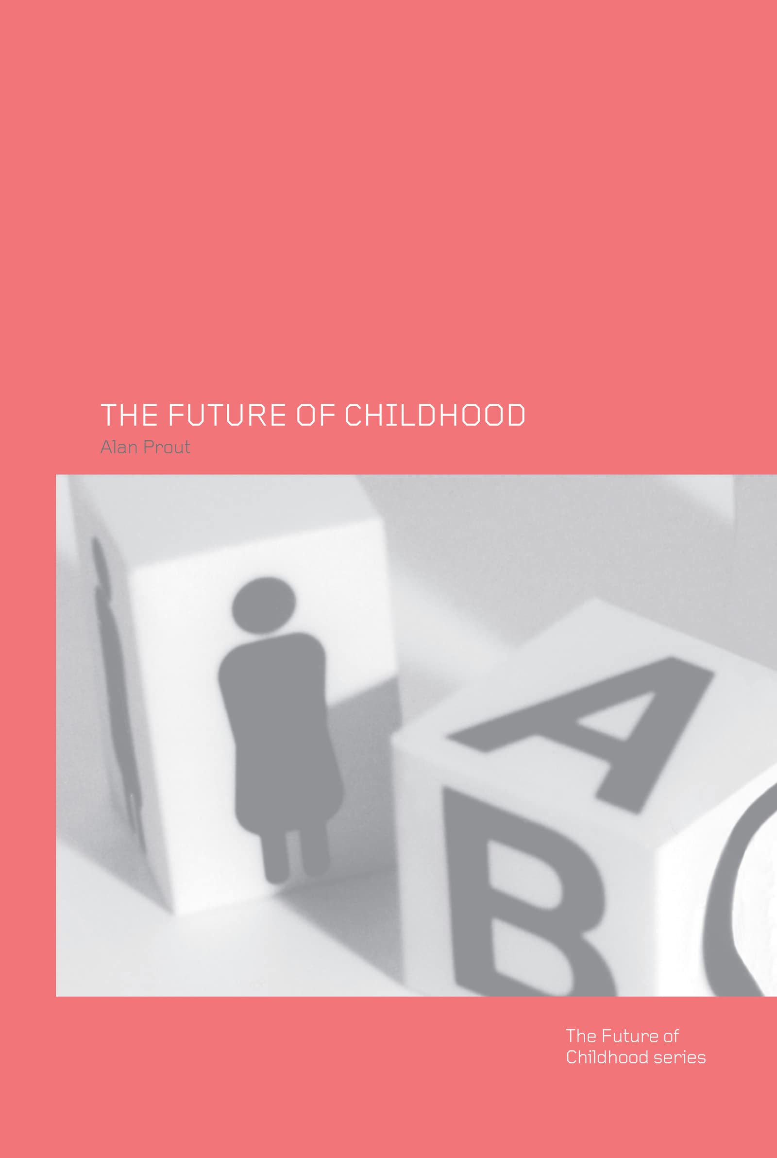 The Future of Childhood (The Future of Childhood Series)