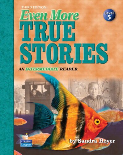 Even More True Stories: An Intermediate Reader, Third Edition