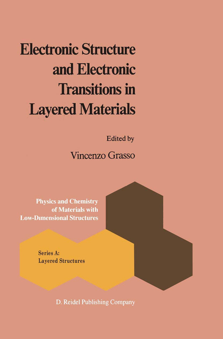 Electronic Structure and Electronic Transitions in Layered Materials (Physics and Chemistry of Materials with A, 7)