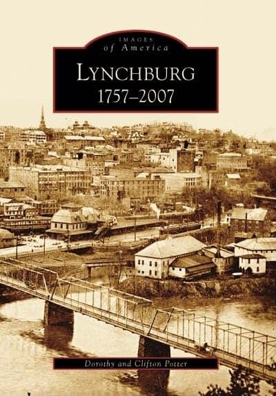 Lynchburg: 1757-2007 (VA) (Images of America)