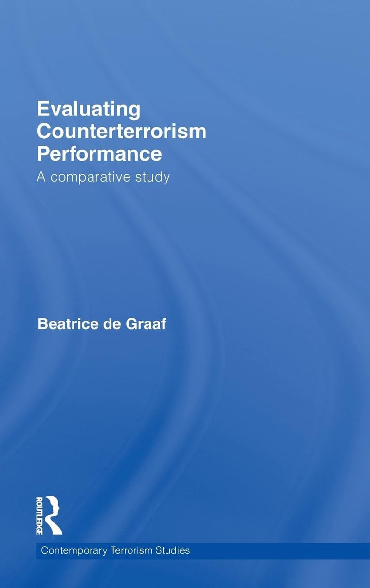 Evaluating Counterterrorism Performance: A Comparative Study (Contemporary Terrorism Studies)