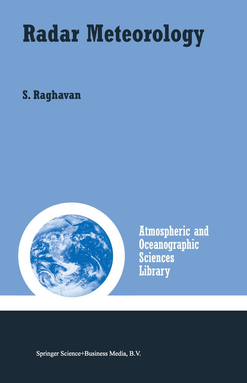 Radar Meteorology (Atmospheric and Oceanographic Sciences Library, 27)