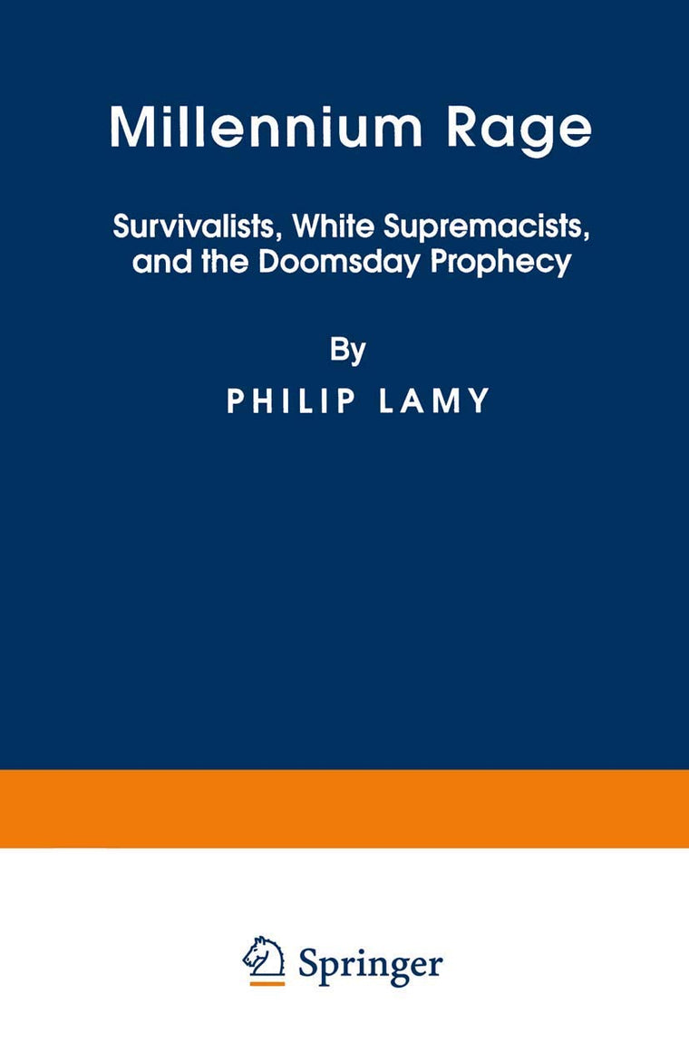 Millennium Rage: Survivalists, White Supremacists, and the Doomsday Prophecy