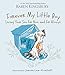 Forever My Little Boy: Loving Your Son for Now and for Always