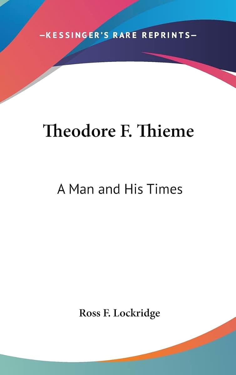 Theodore F. Thieme: A Man and His Times