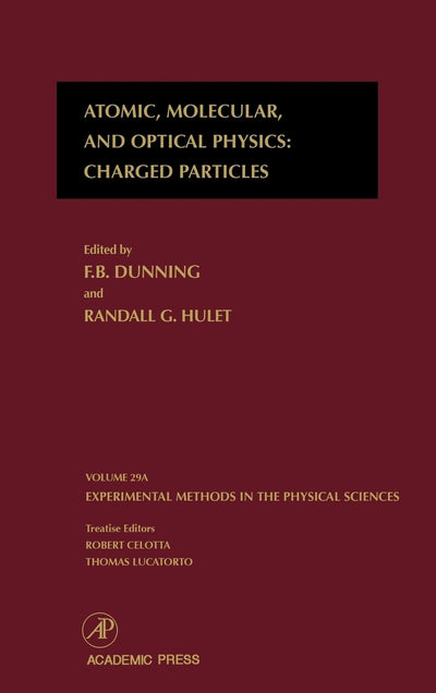 Atomic, Molecular, and Optical Physics: Charged Particles (Volume 29A) (Experimental Methods in the Physical Sciences, Volume 29A)