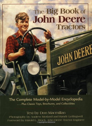 The Big Book Of John Deere Tractors: The Complete Model-by-model Encyclopedia, Plus Classic Toys, Brochures, And Collectibles