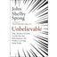 Unbelievable: Why Neither Ancient Creeds Nor the Reformation Can Produce a Living Faith Today