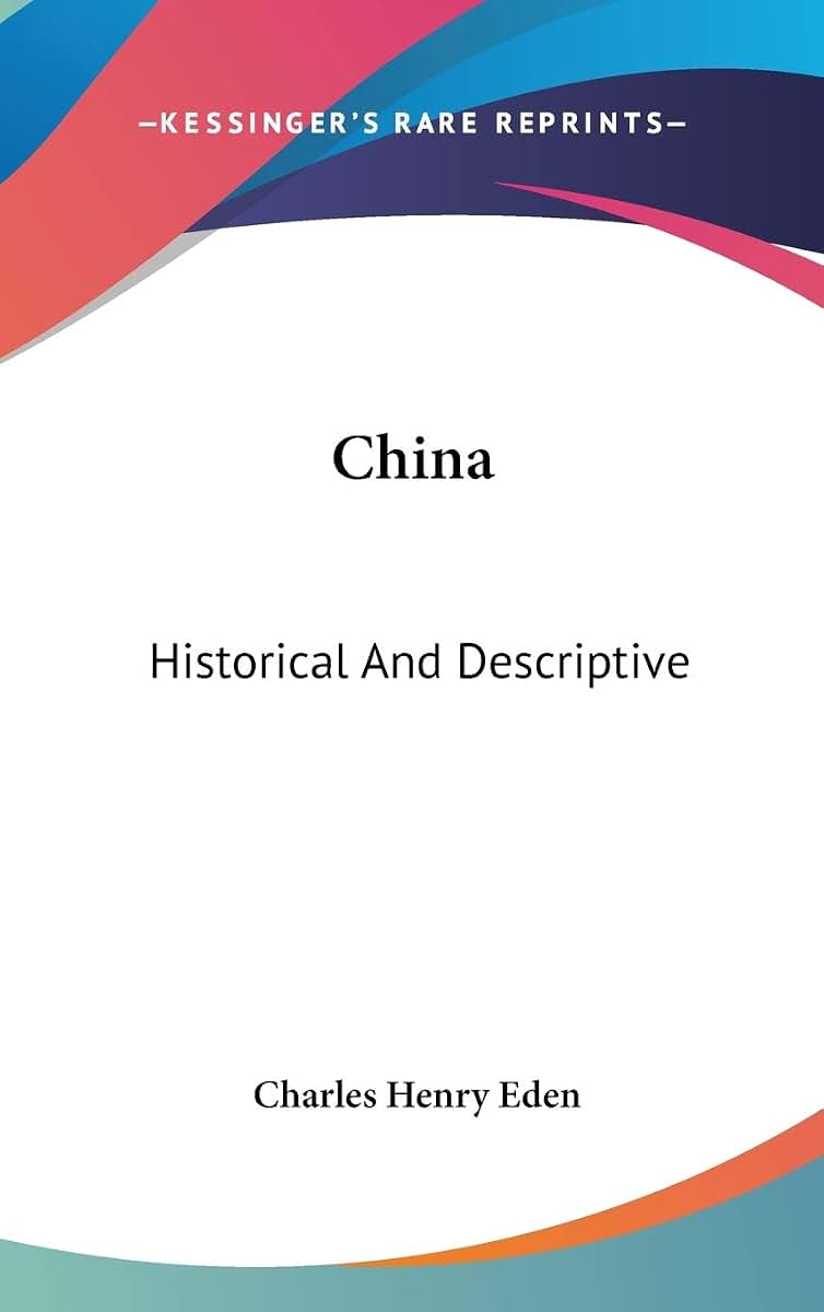China: Historical And Descriptive