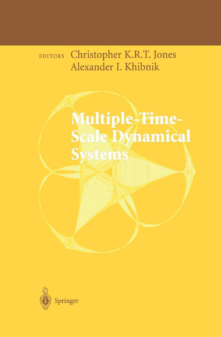 Multiple-Time-Scale Dynamical Systems (The IMA Volumes in Mathematics and its Applications, 122)