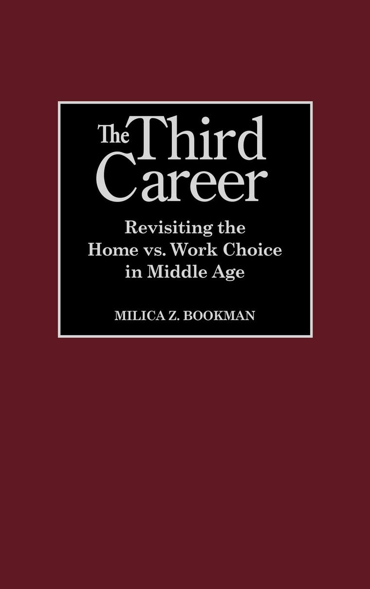 The Third Career: Revisiting the Home vs. Work Choice in Middle Age