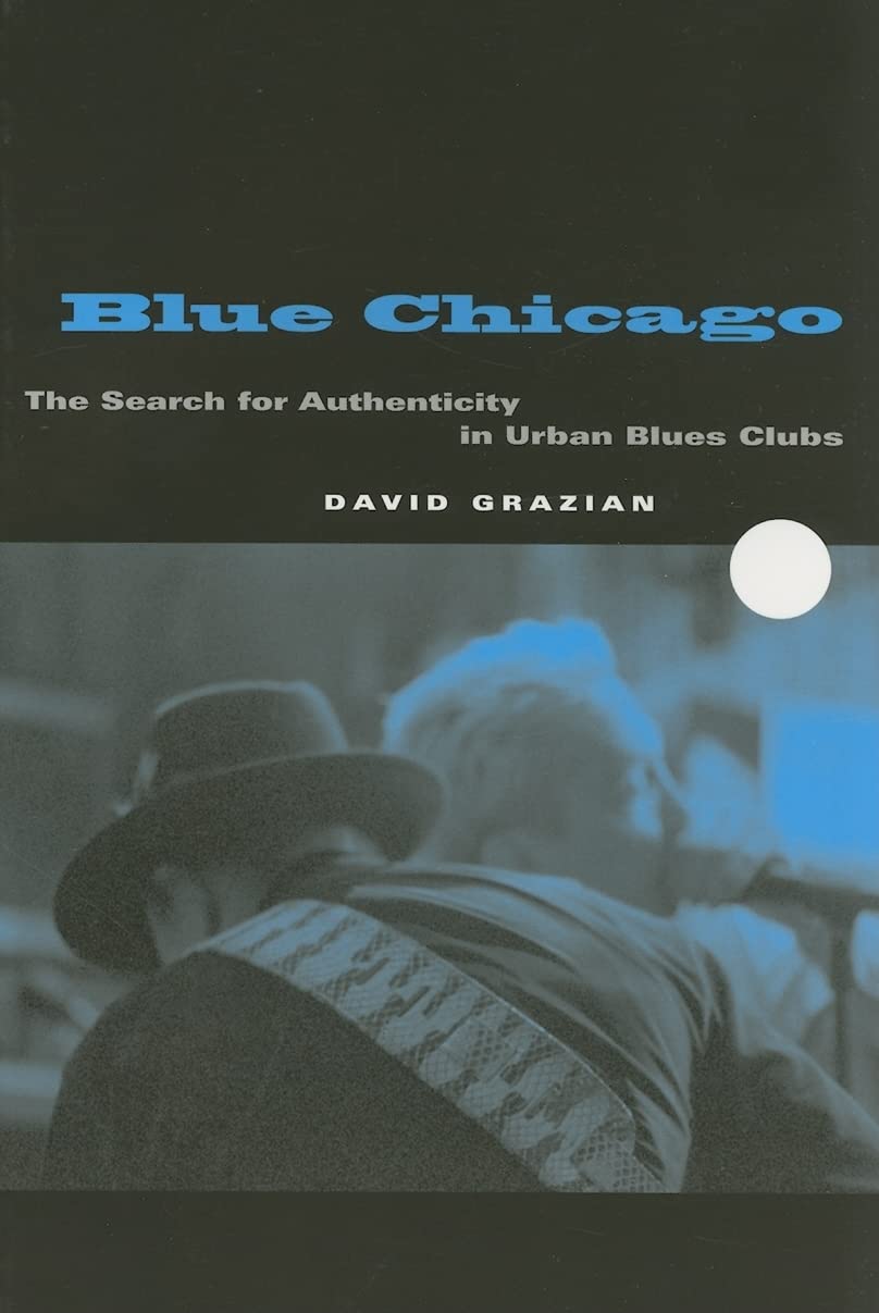 Blue Chicago: The Search for Authenticity in Urban Blues Clubs