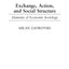 Exchange, Action, and Social Structure: Elements of Economic Sociology (Contributions in Sociology)