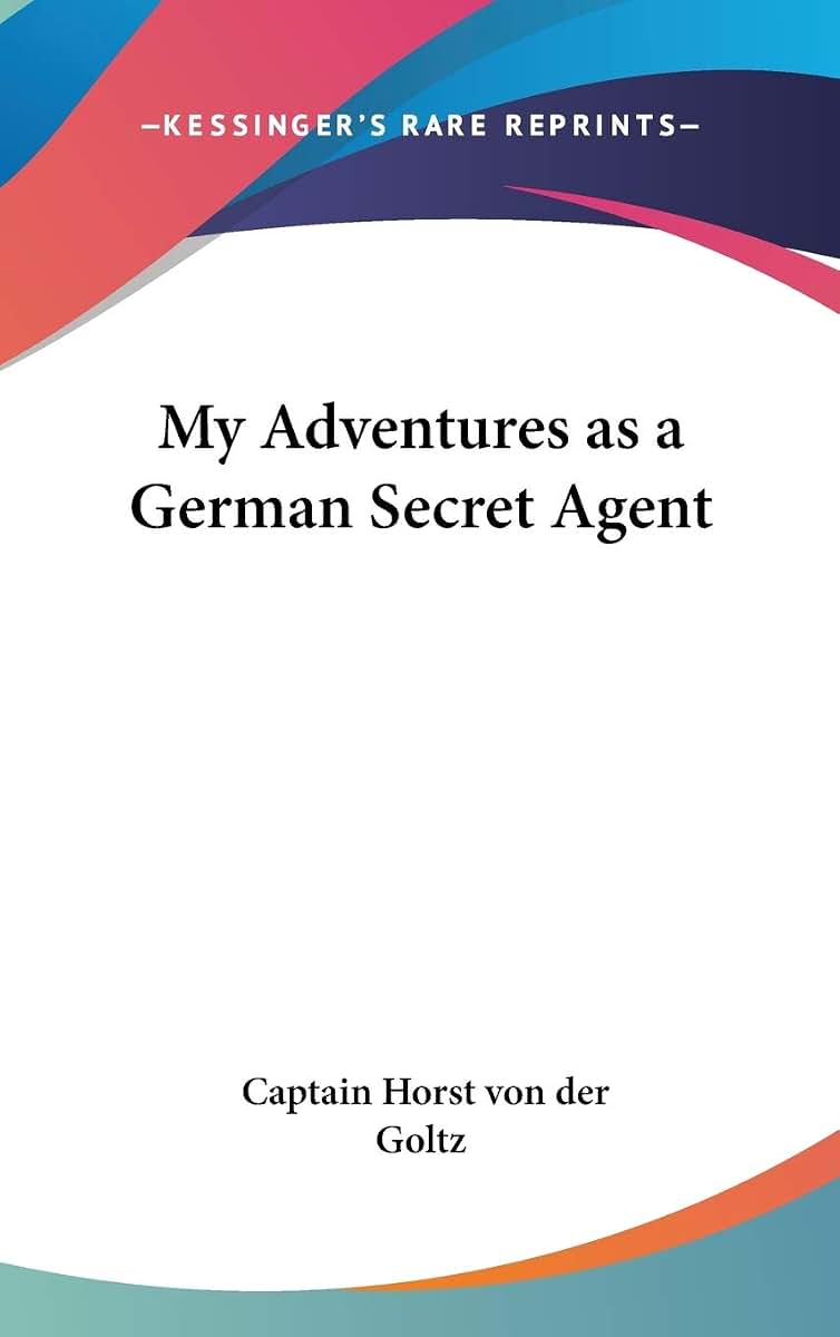 My Adventures as a German Secret Agent