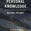 Personal Knowledge: Towards a Post-Critical Philosophy