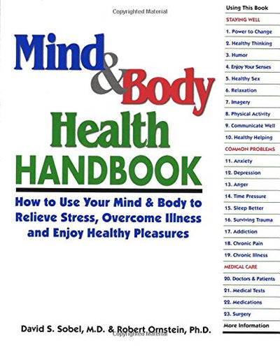 Mind & Body Health Handbook : How to Use Your Mind & Body to Relieve Stress, Overcome Illness, and Enjoy Healthy Pleasures