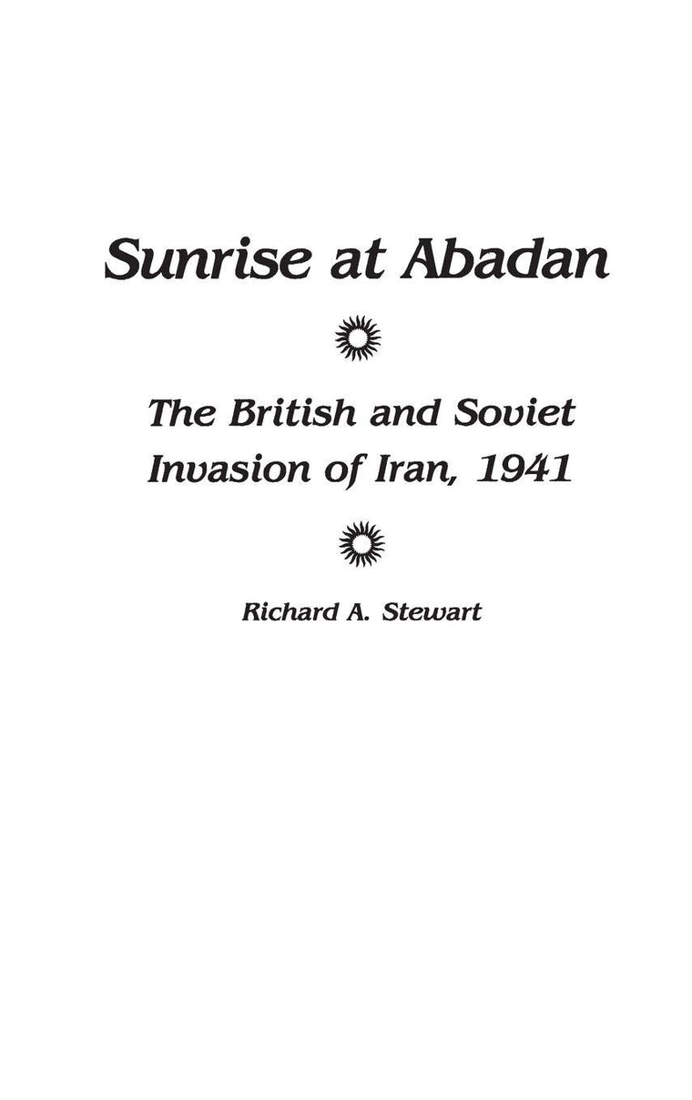 Sunrise at Abadan: The British and Soviet Invasion of Iran, 1941
