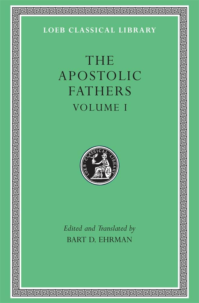 The Apostolic Fathers, Volume I: I Clement. II Clement. Ignatius. Polycarp. Didache