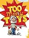 Too Many Toys