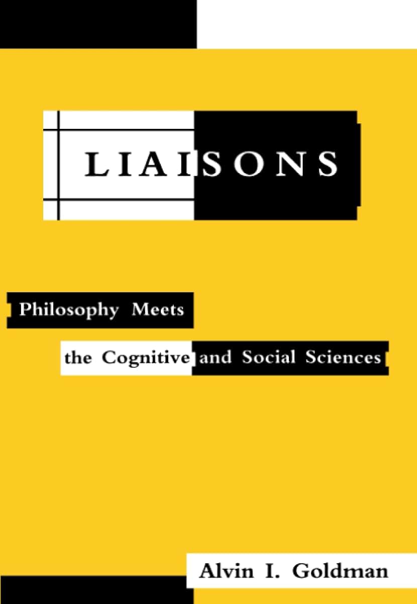 Liaisons: Philosophy Meets the Cognitive and Social Sciences
