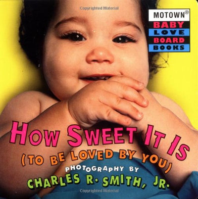 Motown: How Sweet It is to Be Loved by You (Motown Baby Love Board Books, 3)