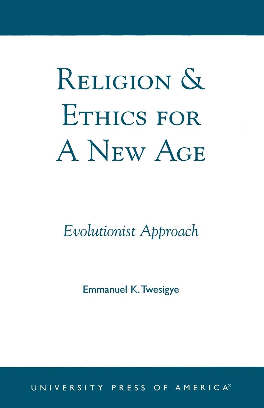 Religion & Ethics for a New Age: Evolutionist Approach