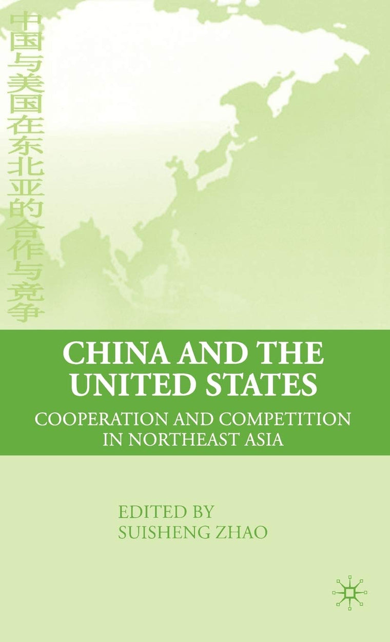 China and the United States: Cooperation and Competition in Northeast Asia