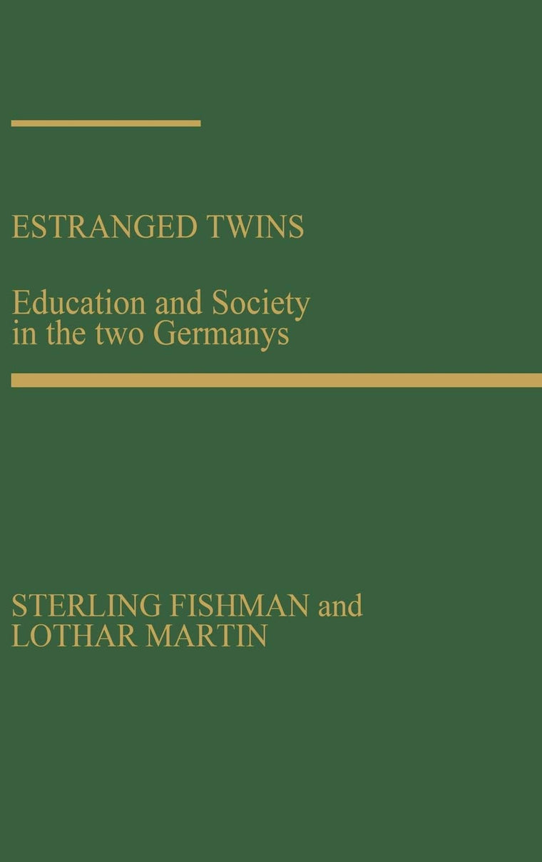 Estranged Twins: Education and Society in the Two Germanys (Praeger Special Studies in Comparative Education)
