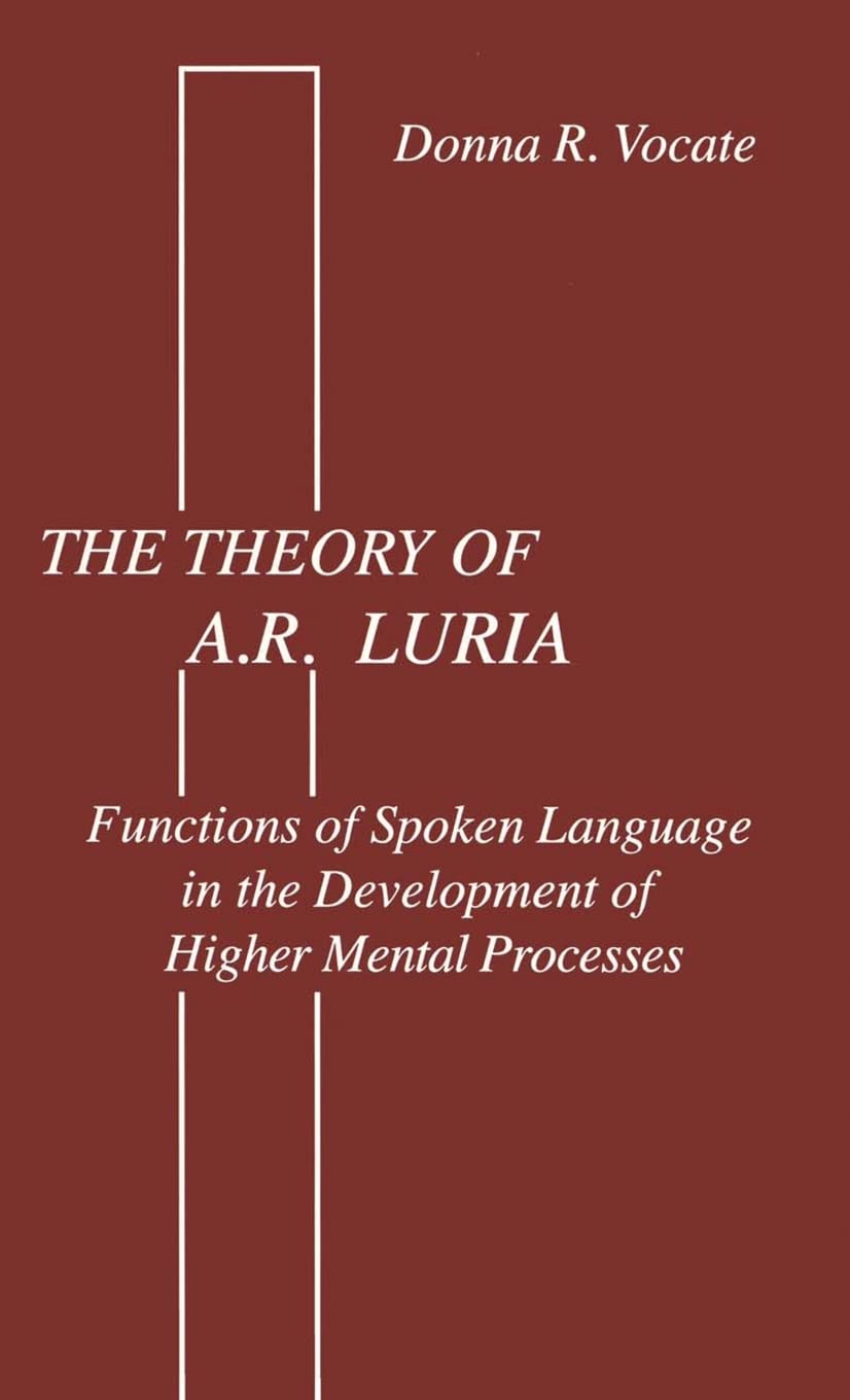 The Theory of A. R. Luriia: Functions of Spoken Language in the Development of Higher Mental Processes