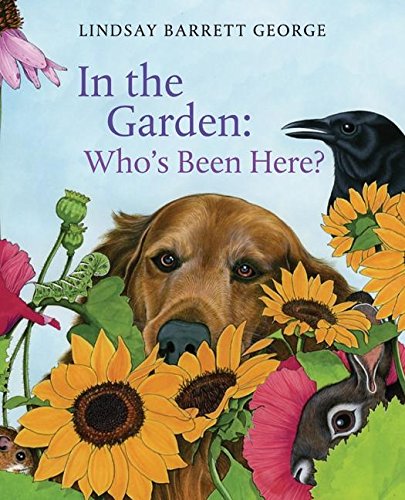 In the Garden: Who's Been Here?: A Scientific Adventure About Wildlife and Nature for Kids (Ages 4-8)