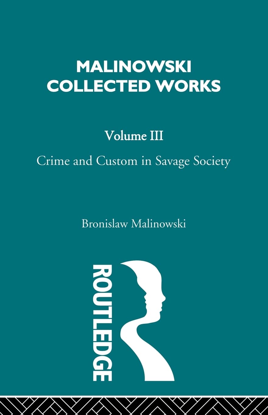 Crime and Custom in Savage Society: [1926/1940]