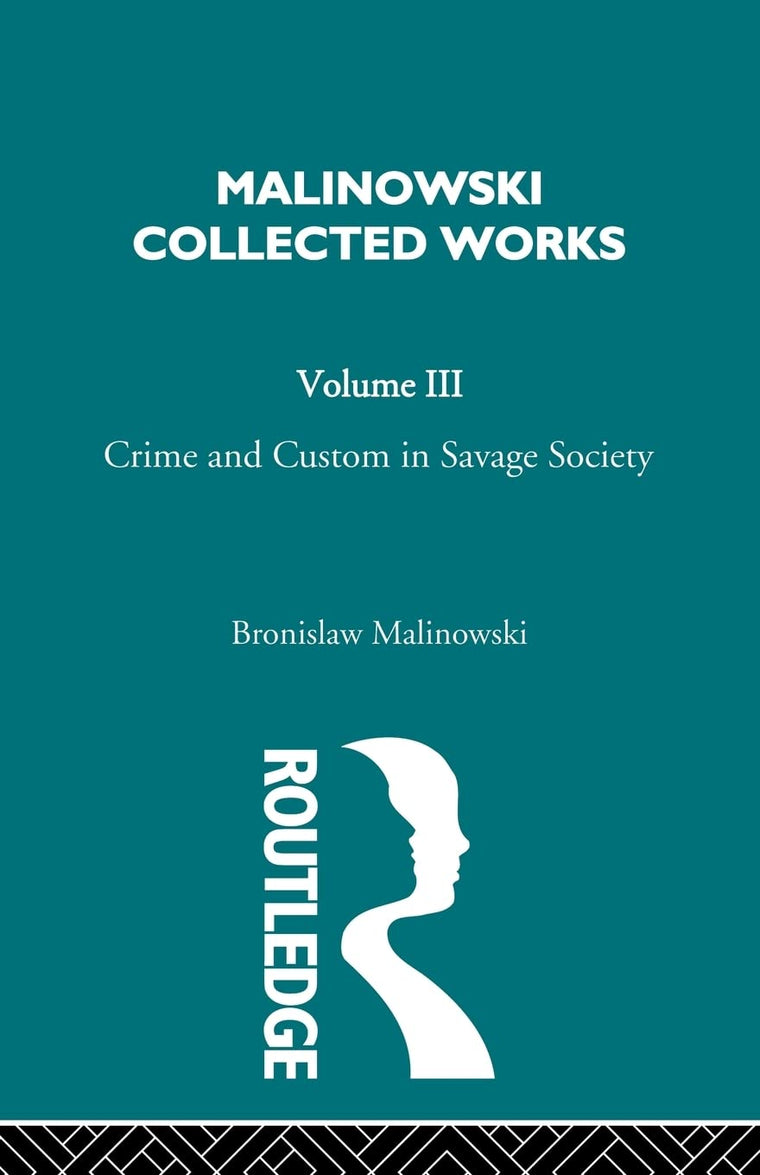 Crime and Custom in Savage Society: [1926/1940]