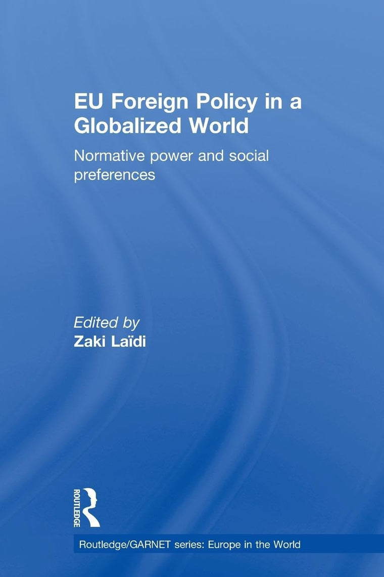 EU Foreign Policy in a Globalized World (Routledge/GARNET series)