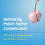Rethinking Public Sector Compensation