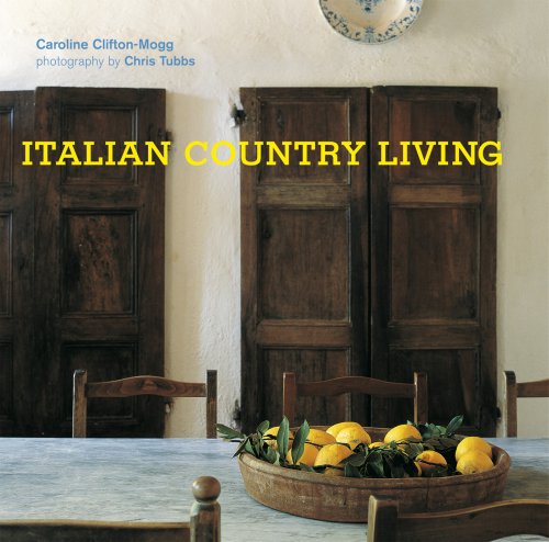Italian Country Living by Caroline Clifton-Mogg
