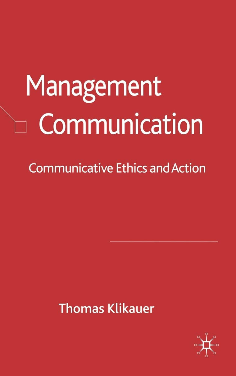 Management Communication: Communicative Ethics and Action