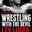 Wrestling with the Devil: The True Story of a World Champion