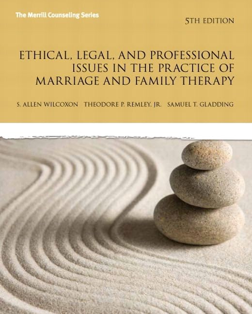 Ethical, Legal, and Professional Issues in the Practice of Marriage and Family Therapy, Updated (New 2013 Counseling Titles)