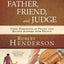 Father, Friend, and Judge (Large Print Edition): Three Dimensions of Prayer that Receive Answers from Heaven