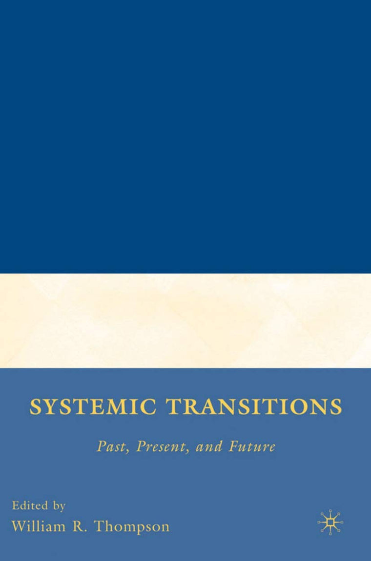 Systemic Transitions: Past, Present, and Future (Evolutionary Processes in World Politics)