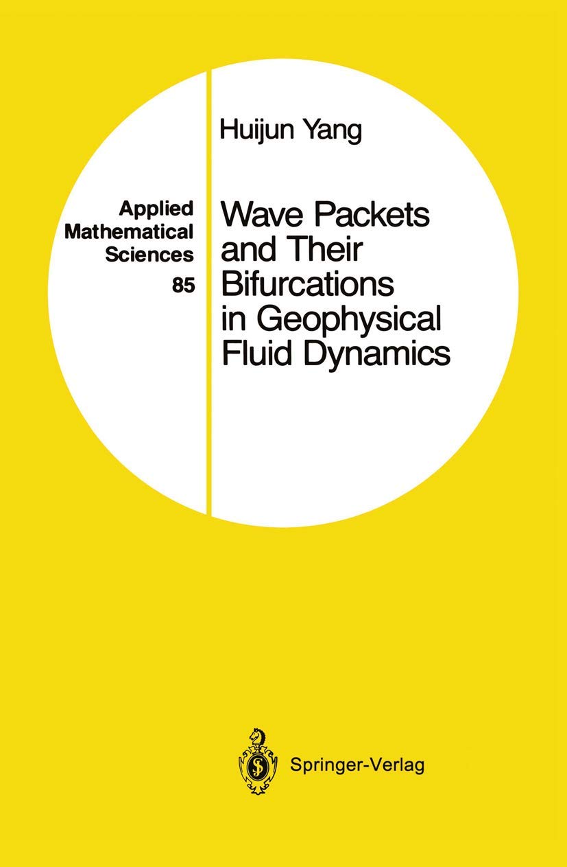Wave Packets and Their Bifurcations in Geophysical Fluid Dynamics (Applied Mathematical Sciences, 85)