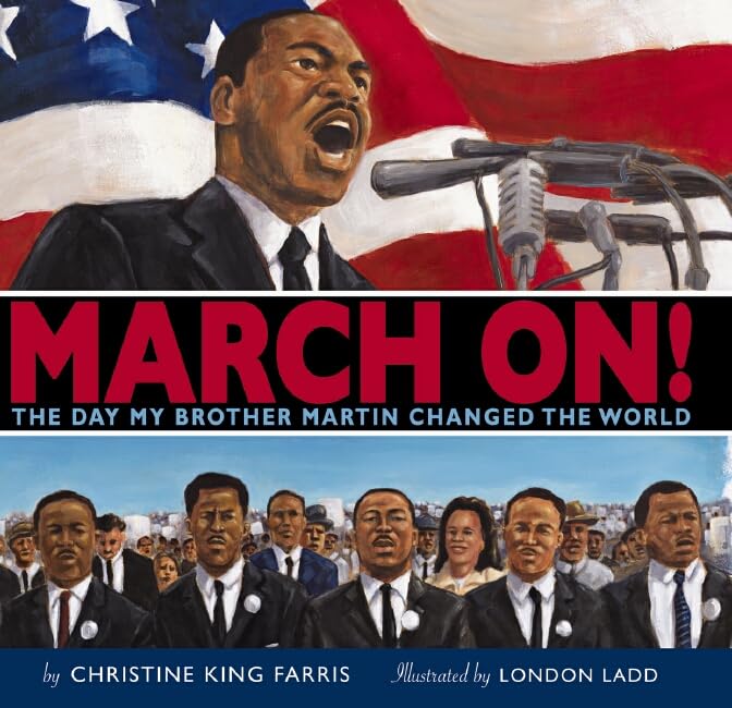 March On!: The Day My Brother Martin Changed the World by Ch