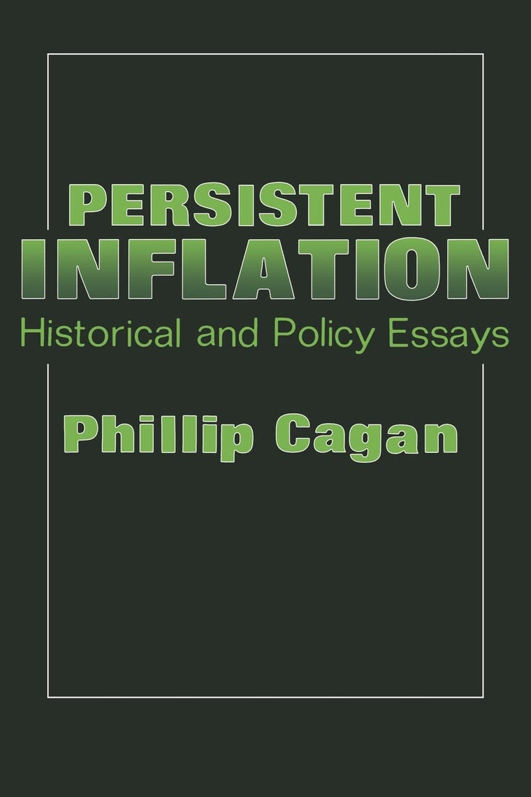 Persistent Inflation : Historical and Political Essays