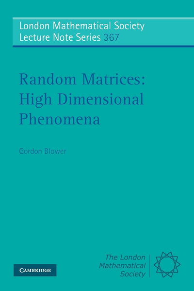 Random Matrices: High Dimensional Phenomena (London Mathematical Society Lecture Note Series, Vol. 367) (London Mathematical Society Lecture Note Series, Series Number 367)