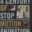 A Century of Stop Motion Animation: From Melies to Aardman b